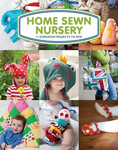 Home Sewn Nursery: 11 Gorgeous Projects Book